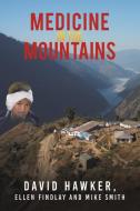 Medicine In The Mountains di David Hawker, Ellen Findlay, Mike Smith edito da Austin Macauley Publishers