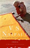 India: A Wounded Civilization di V. S. Naipaul edito da VINTAGE