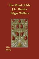 The Mind Of Mr J.g. Reeder di Edgar Wallace edito da Echo Library
