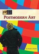 Postmodern Art di Stuart A. Kallen, A. Kallen Stuart edito da LUCENT BOOKS K 12