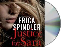 Justice for Sara di Erica Spindler edito da MacMillan Audio