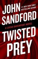 Twisted Prey di John Sandford edito da THORNDIKE PR