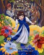 Princess Zaara and the Enchanted Forest di Umbreen Asghar edito da Booksurge Publishing
