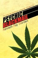 Psychic Blackmail di Kenneth Ray Worden edito da Xlibris Corporation