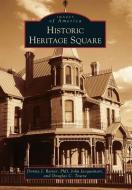 Historic Heritage Square di Donna J. Reiner, John Jacquemart, Douglas C. Towne edito da ARCADIA PUB (SC)