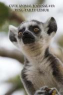 Cute Animal Journal #13: Ring-Tailed Lemur (Blank Pages): 200 Page Journal di Cute Animal edito da Createspace