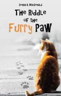 The Riddle of the Furry Paw di Donna B. MacDonald edito da Infinity Publishing