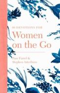 90 Devotions for Women on the Go di Stephen Arterburn Ed, Pam Farrel edito da TYNDALE MOMENTUM
