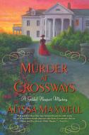 Murder at Crossways di Alyssa Maxwell edito da KENSINGTON PUB CORP