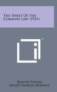 The Spirit of the Common Law (1921) di Roscoe Pound edito da Literary Licensing, LLC