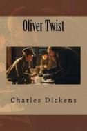 Oliver Twist di Charles Dickens edito da Createspace Independent Publishing Platform