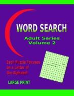 Word Search Adult Series Volume 2 di Info Ebooks Online edito da Createspace