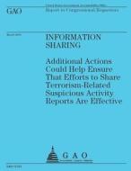 Report to Congressional Requesters: Information Sharing di U. S. Government Accountability Office edito da Createspace