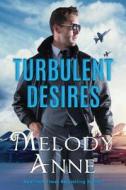Turbulent Desires di Melody Anne edito da Amazon Publishing