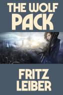 The Wolf Pack di Leiber Fritz Leiber edito da Wilder Publications