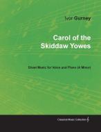 Carol of the Skiddaw Yowes - Sheet Music for Voice and Piano (A-Minor) di Ivor Gurney edito da Classic Music Collection