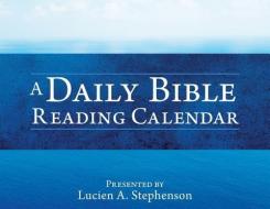 A Daily Bible Reading Calendar di Lucien A. Stephenson edito da XULON PR