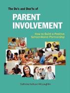 The Do's and Don'ts of Parent Involvement di Cathrine Kellison McLaughlin edito da INNERCHOICE PUB