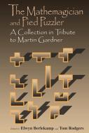 The Mathemagician and Pied Puzzler di Berklekamp, Elwyn R. Berlekamp, Martin Gardner edito da Taylor & Francis Inc