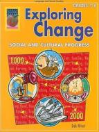 Exploring Change, Grades 7-8: Social and Cultural Progress di Deb Nitert edito da Didax Educational Resources