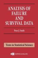 Analysis of Failure and Survival Data di Peter J. (Royal Melbourne Institute of Technology Smith edito da Taylor & Francis Inc