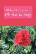 The Poet In May di Olutayo K Osunsan edito da Fultus Corporation