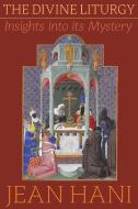 The Divine Liturgy di Jean Hani edito da Angelico Press
