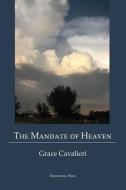 The Mandate of Heaven di Grace Cavalieri edito da BORDIGHERA PR