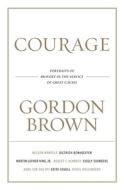 Courage: Eight Portraits di Gordon Brown edito da Weinstein Books