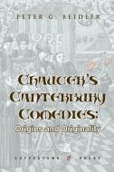 Chaucer's Canterbury Comedies di Peter G. Beidler edito da Coffeetown Press