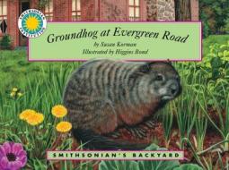 Groundhog at Evergreen Road [With CD (Audio)] di Susan Korman edito da Soundprints