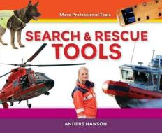 Search & Rescue Tools di Anders Hanson edito da ABDO PUB CO
