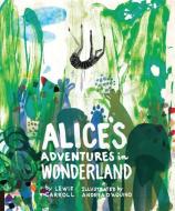 Alice's Adventures in Wonderland. Illustrated Edition di Lewis Carroll edito da Quarto Publishing Plc