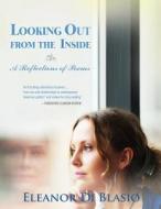 Looking Out from the Inside di Eleanor Di Blasio edito da Book Venture Publishing LLC