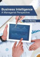 Business Intelligence: A Managerial Perspective edito da CLANRYE INTL