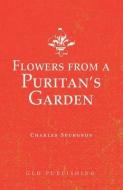 FLOWERS FROM A PURITAN'S GARDEN: ILLUSTR di CHARLES SPURGEON edito da LIGHTNING SOURCE UK LTD