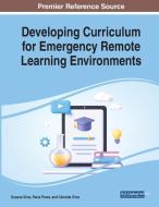 Developing Curriculum for Emergency Remote Learning Environments edito da IGI Global