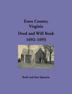 Essex County, Virginia Deed and Will Book 1692-1693 di Ruth Sparacio, Sam Sparacio edito da Heritage Books Inc.