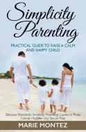 Simplicity Parenting di Marie Montez edito da Cedric DUFAY