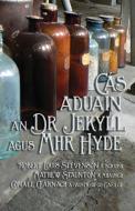 Cás Aduain an Dr Jekyll Agus Mhr Hyde: Strange Case of Dr Jekyll and MR Hyde in Irish di Robert Louis Stevenson edito da Evertype
