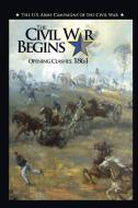 The Civil War Begins di Jennifer M. Murray, US Army Center of Military History edito da Military Bookshop