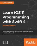 Learn iOS 11 Programming with Swift 4 - Second Edition di Craig Clayton edito da Packt Publishing