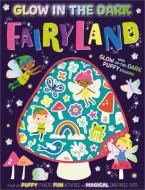 Glow in the Dark Fairyland di Alexandra Robinson edito da MAKE BELIEVE IDEAS INC