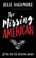 THE MISSING AMERICAN di Julie Highmore edito da The Book Folks