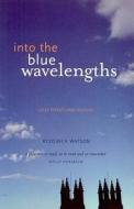 Into the Blue Wavelengths di Roderick Watson edito da Luath Press Ltd