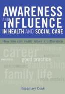 Awareness and Influence in Health and Social Care di Rosemary Cook edito da Routledge