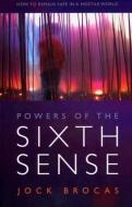 Power of the Sixth Sense: How to Keep Safe in a Hostile World di Jock Brocas edito da JOHN HUNT PUB