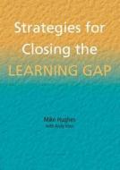 Strategies for Closing the Learning Gap di Mike Hughes, Andy Vass edito da Network Educational Press Ltd