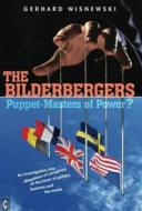 The Bilderbergers  -  Puppet-Masters of Power? di Gerhard Wisnewski edito da Clairview Books