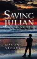 Saving Julian di Mason Stokes edito da Wilde City Press, Llc